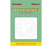 Labyrinthes Simples pour Enfants de 3 à 6 Ans - Niveau 1: 50 labyrinthes ronds pour apprendre en s’amusant | Idéal pour vacances, voyages et temps libre | Format 6 x 9 pouces | Avec 50 solutions