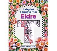 Labyrintoppgaver for eldre med stor skrift, logikk- og hjerneaktivitetsbok for hukommelsesforbedring: Morsomme spill for eldre mennesker for å holde gamle sinn skarpe