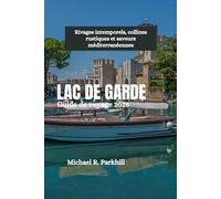 LAC DE GARDE Guide de voyage 2026: Rivages intemporels, collines rustiques et saveurs méditerranéennes