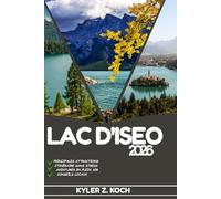 LAC D'ISEO GUIDE DE VOYAGE: Découvrez les meilleures attractions, activités de plein air, trésors cachés et excursions d'une journée pour les voyageurs aventureux