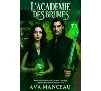 L'académie des Brumes T3: Eirwen Blake : Mords-moi si tu peux ! Reliques, Dents longues et Promesses courtes. (L'académie des brumes : Eirwen Blake)