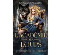 L'Académie des Loups - 1er Trimestre : L'Héritière