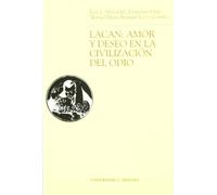 Lacan : amor y deseo en la civilización del odio