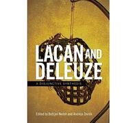 Lacan and Deleuze: A Disjunctive Synthesis