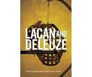 Lacan and Deleuze: A Disjunctive Synthesis