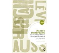 Lacan and Levi-Strauss or The Return to Freud (1951-1957) (The Centre for Freudian Analysis and Research Library)