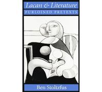 Lacan and Literature: Purloined Pretexts (Suny Series in Psychoanalysis and Culture)
