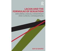 Lacan and the Formulae of Sexuation: Exploring Logical Consistency and Clinical Consequences