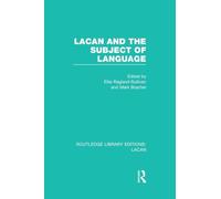 Lacan and the Subject of Language (RLE: Lacan) (Routledge Library Editions: Lacan)