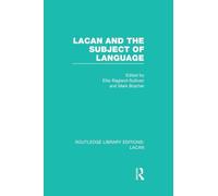 Lacan and the Subject of Language (RLE: Lacan) (Routledge Library Editions: Lacan)
