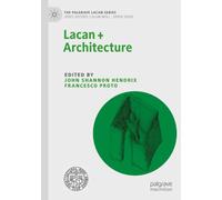 Lacan + Architecture (The Palgrave Lacan Series)