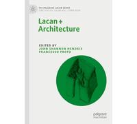Lacan + Architecture (The Palgrave Lacan Series)