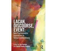 Lacan, Discourse, Event: New Psychoanalytic Approaches to Textual Indeterminacy