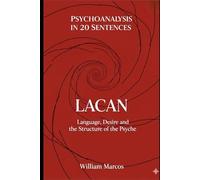 Lacan in 20 Key Phrases: Language, Desire and the Structure of the Psyche: 2 (Psychoanalysis in 20 Sentences)