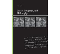 Lacan, Language, and Philosophy (Insinuations Philosophy, Psychoanalysis, Literature)