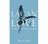 Lacan on Love : An Exploration of Lacan's Seminar VIII, Transference
