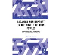 Lacanian Non-Rapport in the Novels of John Fowles : Impossible Relationships