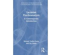Lacanian Psychoanalysis: A Contemporary Introduction (Routledge Introductions to Contemporary Psychoanalysis)