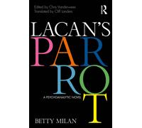 Lacan's Parrot : A Psychoanalytic Novel