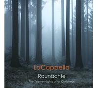 Lacappella - Raunächte: The Twelve Nights after Christmas