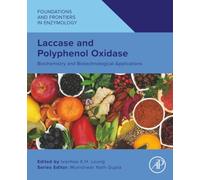 Laccase and Polyphenol Oxidase: Biochemistry and Biotechnological Applications (Foundations and Frontiers in Enzymology)