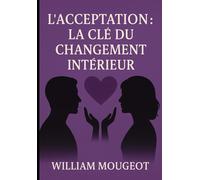L'acceptation, la clé du changement intérieur