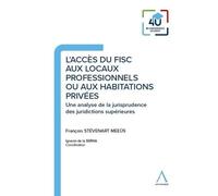 L'accès du fisc aux locaux professionnels ou aux habitations privées: Une analyse de la jurisprudence des juridictions supérieures