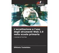 L'accettazione e l'uso degli strumenti Web 2.0 nella scuola primaria: L'esempio di YouTube