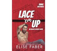 Lace 'em Up: An Eagles Hockey Novel (Bang Brothers Hockey Book 1)