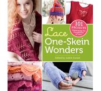 Lace One Skein Wonders: 101 Projects Celebrating the Possibilities of Lace