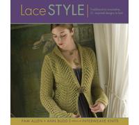 Lace Style: Traditional to Innovative 21 Inspired Designs to Knit