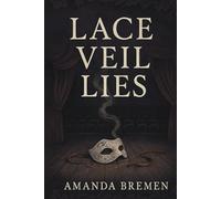Lace Veil Lies (Lace Veil Masquerades)