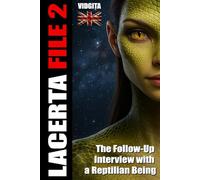LACERTA FILE 2: The Follow-Up Interview with a Reptilian Being