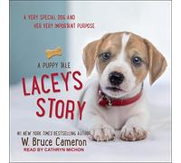 Lacey's Story: A Puppy Tale (A Dog's Purpose Puppy Tales Series)
