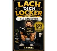 Lach dich locker: 333 Klo-Witze fürs stille Örtchen - mit 33 Cartoons, Lachfaktor und Klo-Challenges