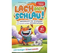 Lach dich schlau! Das Witzebuch für Erstleser mit Silbenschrift und Kinderwitzen: Tierisch lustiges Erstlesebuch für Kinder ab 6 Jahren (Kinderbuch 1. Klasse)