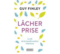 Lâcher prise : La clé de la transformation intérieure