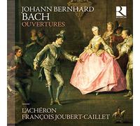 L'Acheron; Francois Joubert-Caillet - Johann Bernhard Bach: Ouvertures