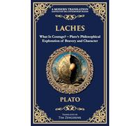 Laches: What Is Courage? - Plato's Philosophical Exploration of Bravery and Character (375) (Library of Alexandria)