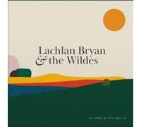 LACHLAN BRYAN & THE WILDES: AS LONG AS IT'S NOT US - CD