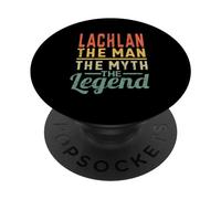 Lachlan The Man The Myth The Legend Name Lachlan PopSockets Swappable PopGrip