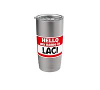Laci Hello Hi My Name is Tshirt Name On Custom Stainless Steel Insulated Tumbler