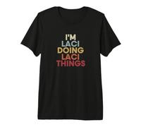 Laci Name Laci Personalized Name First Given Premium T-Shirt