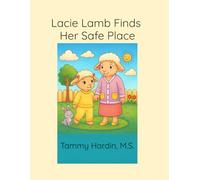 Lacie Finds Her Safe Place: A Gentle Story About Feeling Safe and Loved
