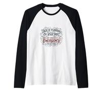 Lack of Planning Quote Funny Sarcastic boss Vintage Drama Raglan Baseball Tee