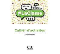 #LaClasse - Niveau B1 - Cahier d'activités