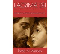 LACRIMÆ DEI: Le témoignage d’un enfant brisé, en quête de pardon et de vérité.
