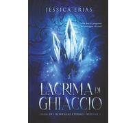 Lacrima di ghiaccio: La saga del risveglio eterno