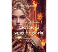 Lacrime di sangue e gloria: Le 7 lame del destino - Vol. IV