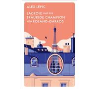 Lacroix und der traurige Champion von Roland-Garros: Sein sechster Fall